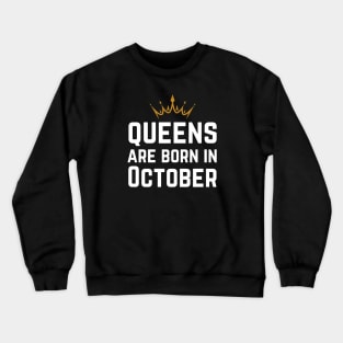 Queens Are Born In October Crewneck Sweatshirt